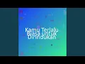 Download Lagu Kamu Terlalu Biasa untuk Dirindukan