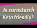 Is cornstarch Keto friendly