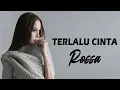 Download Lagu Rossa - Terlalu Cinta ( Lirik Video )