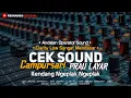 Download Lagu CEK SOUND CAMPURSARI BAS GLER KENDANG NGEPLAK SERASA HAJATAN TERBARU 2025