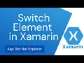 How to use Switch Button Elements in Xamarin Forms Switch Control Switch Change Event Handler
