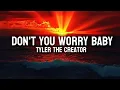 Download Lagu Tyler, The Creator ft. Daisy – Don’t You Worry Baby ( Lyrics)