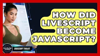 How Did LiveScript Become JavaScript - JavaScript Toolkit
