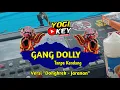 Download Lagu GANG DOLLY - TANPA KENDANG || DONGKREK - JARANAN