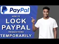 How to lock paypal transactions temporarily 2024