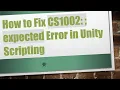 How to Fix CS1002 expected Error in Unity Scripting