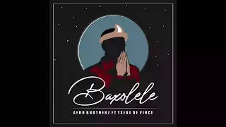afro brotherz baxolele feat tseke de vince afro house source afrohouse