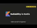 Kotlin tutorial - Nullability in Kotlin 06