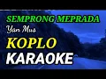 Download Lagu KARAOKE SEMPRONG MEPRADA, YAN MUS Musik KOPLO