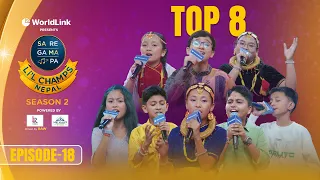 Episode 18 | Top Eight | Sa Re Ga Ma Pa Li’l Champs Nepal Season 2 | Full Episode
