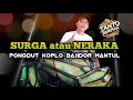 Download Lagu SURGA ATAU NERAKA||KOPLO BAJIDOR||LIVE PERFOM TANTO BANGPLAK OFFICIAL