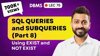 Lec-75 EXIST and NOT EXIST Subqueries part-8 Database Management System