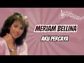 Download Lagu Aku Percaya - Meriam Bellina