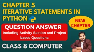 Chapter 5 Iterative Statements in Python Question Answers with Activity Section Class 8 Computer
