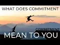 Commitment - What Does It Mean To People