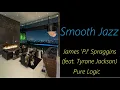 Download Lagu James 'PJ' Spraggins (ft. Tyrone Jackson) - Pure Logic | ♫ RE ♫