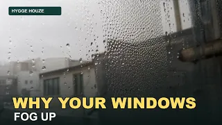 Why Your Windows Fog Up — And What to Change First