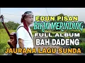 Lagu BIKIN MERINDING‼️KUMPULAN LAGU SUNDA TERPOPULER BAH DADENG_AUDIO JERNIH