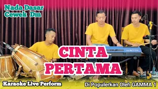cinta pertama karaoke gamma1 nada cewek dm versi bajidor