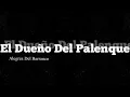  Alegres Del Barranco - El Dueño Del Palenque 