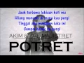 Akim & The Majistret   Potret lirik