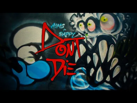 A!A!MS X DAPPY - Don’t Die (Official Music Video)