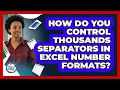 How Do You Control Thousands Separators In Excel Number Formats - Docs and Sheets Pro