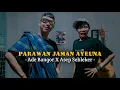 Download Lagu REZA SAJAGAT - PARAWAN JAMAN AYEUNA COVER ADE SULAEMAN