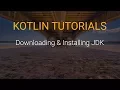 Kotlin Tutorials - Downloading and installing JDK