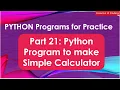 Part 21 Python Program to make Simple Calculator