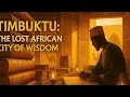 How Timbuktu Became the World s Greatest Center of Learning
