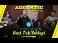 Download Lagu Hijau Daun - Ilusi Tak Bertepi [Acoustic version]