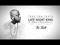 Trae Tha Truth - Late Night King (Audio) ft. Jeremih, Ty Dolla $ign, T.I.
