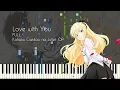 [FULL] Love with You - Kishuku Gakkou no Juliet OP - Piano Arrangement [Synthesia]
