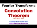 20 Convolution Theorem for Fourier Transforms Proof Most Important
