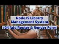NodeJS Library Management System - Add Book Form and Create Express Router