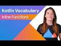 Inline functions - Kotlin Vocabulary