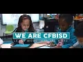 We Are CFBISD Learn More Achieve More