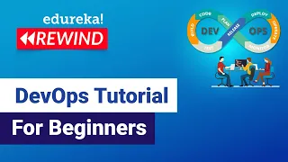 DevOps Tutorial For Beginners What Is DevOps DevOps Training Edureka DevOps Rewind - 1