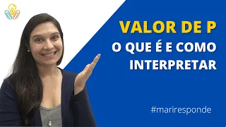 O QUE É E COMO INTERPRETAR O VALOR DE P NA ANÁLISE ESTATÍSTICA