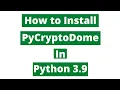 How to Install Pycryptodome Crypto in Python 3 9 Python Tutorials 2021