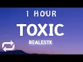 Download Lagu [ 1 HOUR ] RealestK - Toxic (Lyrics) your love is toxic