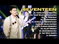 SEVENTEEN FULL ALBUM - TANPAS PESAN TERAKHIR FULL SEVENTEEN