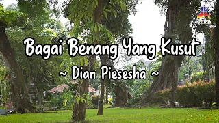 dian piesesha bagai benang yang kusut official lyric video 