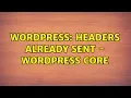 Wordpress Headers already sent - Wordpress core