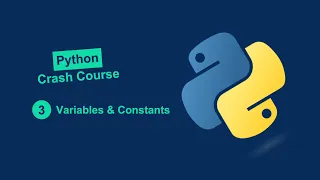 Python Crash Course Variables and Constants - Beginner to Advanced Explained