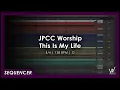 Download Lagu JPCC Worship - This Is My Life [Sequencer]