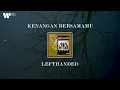 Download Lagu Lefthanded - Kenangan Bersamamu (Lirik Video)