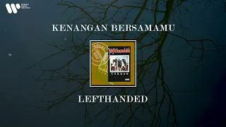 Download Lefthanded - Kenangan Bersamamu (Lirik Video) MP3