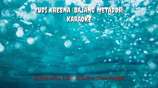 Download Karaoke_Yudi Kresna (bajang metador) MP3